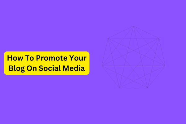 How To Promote Your Blog On Social Media